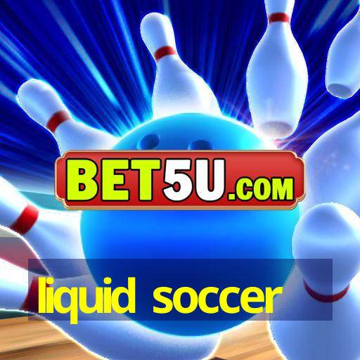 liquid soccer